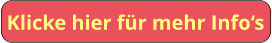 Klicke hier für mehr Info‘s